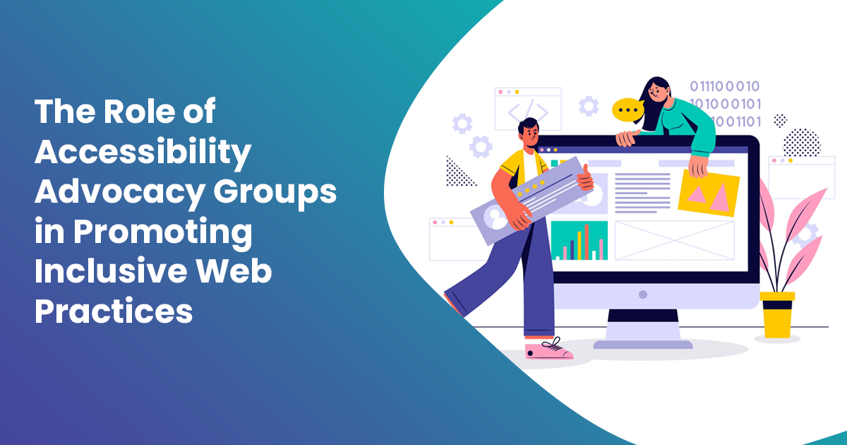 The Role of Accessibility Advocacy Groups in Promoting Inclusive Web ...