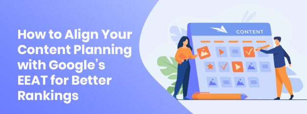 Content planning aligned with Google EEAT using checklist, content board, and strategy tools